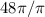 48 \pi / \pi