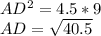 AD^2=4.5*9\\&#10;AD=\sqrt{40.5}