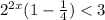 2^{2x}(1- \frac{1}{4} ) <3