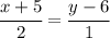 \cfrac{x+5}{2} = \cfrac{y-6}{1}