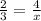 \frac{2}{3}= \frac{4}{x}