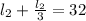 l_{2}+ \frac{l_{2}}{3} =32