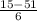 \frac{15-51}{6}