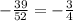 -\frac{39}{52}=- \frac{3}{4}