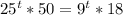 25^{t}*50=9^{t}*18