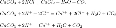 CaCO_3+2HCl=CaCl_2+H_2O+CO_2 \\ \\ CaCO_3+2H^++2Cl^-=Ca^{2+}+2Cl^-+H_2O+CO_2 \\ \\ CaCO_3+2H^+=Ca^{2+}+H_2O+CO_2