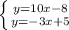 \left \{ {{y=10x-8} \atop {y=-3x+5}} \right.