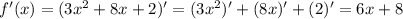 f'(x) = (3x^2+8x+2)' = (3x^2)' + (8x)' +(2)' = 6x+8