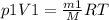 p1V1 = \frac{m1}{M} RT