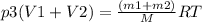 p3(V1+V2) = \frac{(m1+m2)}{M} RT