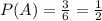 P(A)= \frac{3}{6} = \frac{1}{2}