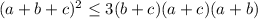 (a+b+c)^2 \leq 3(b+c)(a+c)(a+b)