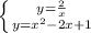 \left \{ {{y= \frac{2}{x} } \atop {y= x^{2} -2x+1}} \right.