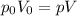 p_{0} V_{0} =pV