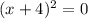 (x+4)^2 = 0