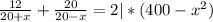 \frac{12}{20+x}+\frac{20}{20-x} =2|*(400- x^{2} )