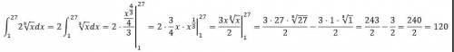 Вычислить определенный интеграл, где х=а; х=b и график функции y=f(x); . a=1; b=27; f(x)= 2 3√х