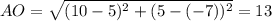 AO= \sqrt{(10-5)^2+(5-(-7))^2} =13