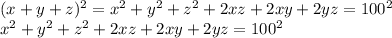 (x+y+z)^2=x^2+y^2+z^2+2xz+2xy+2yz=100^2\\&#10;x^2+y^2+z^2+2xz+2xy+2yz=100^2\\&#10;