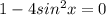 1-4sin^2x=0