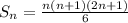 S_{n}=\frac{n(n+1)(2n+1)}{6}