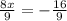 \frac{8x}{9} = -\frac{16}{9}