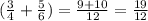 ( \frac{3}{4} + \frac{5}{6}) = \frac{9+10}{12} = \frac{19}{12}