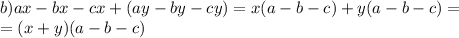 b)ax-bx-cx+(ay-by-cy)=x(a-b-c)+y(a-b-c)= \\ =(x+y)(a-b-c)