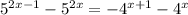 5^{2x-1}- 5^{2x}= -4^{x+1}- 4^{x}