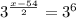 3^{ \frac{x-54}{2} }= 3^{6}