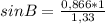 sinB= \frac{0,866*1}{1,33}