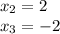 x_{2} =2 \\ x_{3} =-2