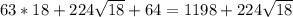 63*18+224 \sqrt{18} +64=1198+224 \sqrt{18}