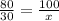 \frac{80}{30} = \frac{100}{x}