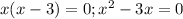 x(x-3)=0; x^2-3x=0