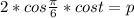 2*cos \frac{ \pi }{6} *cost=p