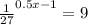 \frac{1}{27}^{0.5x - 1} = 9