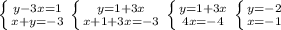 \left \{ {{y-3x=1} \atop {x+y=-3}} \right. \left \{ {{y=1+3x} \atop {x+1+3x=-3}} \right. \left \{ {{y=1+3x} \atop {4x=-4}} \right. \left \{ {{y=-2} \atop {x=-1} \right.