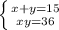 \left \{ {{x+y=15} \atop {xy=36}} \right.