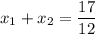 x_1+x_2= \dfrac{17}{12}