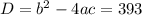 D = b^2-4ac = 393