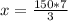 x= \frac{150*7}{3}