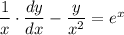 \dfrac{1}{x}\cdot \dfrac{dy}{dx}-\dfrac{y}{x^2}=e^x