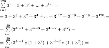 \sum\limits_{i = 1}^{120} 3^i = 3 + 3^2 + ... + 3^{120} =\\\\ =3 + 3^3 + 3^2 + 3^4 +... + 3^{117} + 3^{119} + 3^{118} + 3^{120} =\\\\ =\sum\limits_{i = 1}^{30} (3^{4i-1} + 3^{4i-3} + 3^{4i-2} + 3^{4i})= \\\\ = \sum\limits_{i = 1}^{30} (3^{4i-1}*(1 + 3^2) + 3^{4i-2}*(1 + 3^2)) =