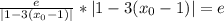 \frac{e}{|1-3(x_0-1)|}*|1-3(x_0-1)|=e