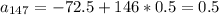 a_{147}=-72.5+146*0.5=0.5