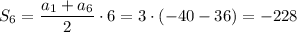 S_6=\dfrac{a_1+a_6}{2}\cdot 6=3\cdot(-40-36)=-228