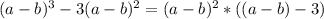 (a-b)^3-3(a-b)^2 = (a-b)^2*((a-b)-3)