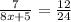 \frac{7}{8x+5} = \frac{12}{24}