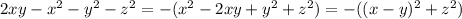 2xy-x^2-y^2-z^2=-(x^2-2xy+y^2+z^2)=-((x-y)^2+z^2)